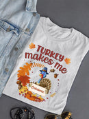 Turkey Makes Me Catatonic T-shirt -SmartPrintsInk Designs