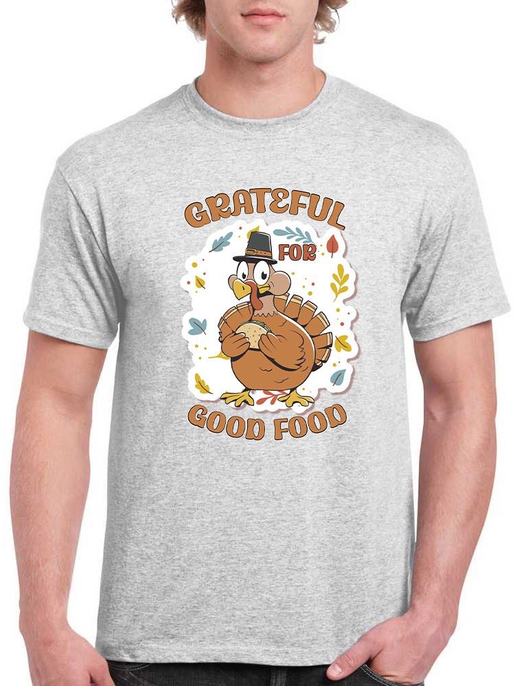 Grateful For Good Food T-shirt -SmartPrintsInk Designs