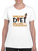 There Is No Diet In Thanksgiving T-shirt -SmartPrintsInk Designs