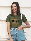 There Is No Diet In Thanksgiving T-shirt -SmartPrintsInk Designs