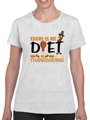 There Is No Diet In Thanksgiving T-shirt -SmartPrintsInk Designs