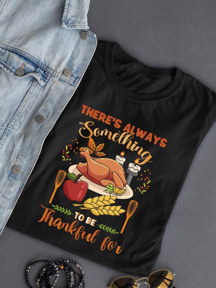 Always Something To Be Grateful T-shirt -SmartPrintsInk Designs