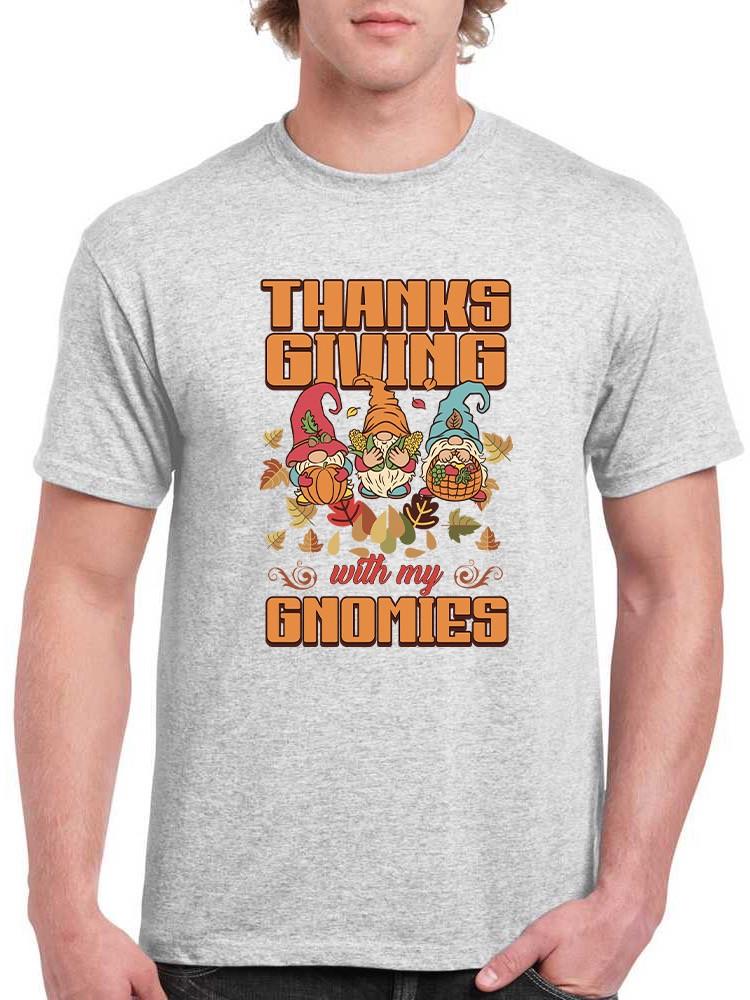 Thanksgiving With My Gnomies T-shirt -SmartPrintsInk Designs