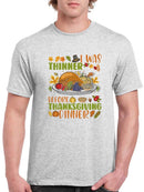 I Was Thinner Before Thanksgiving T-shirt -SmartPrintsInk Designs