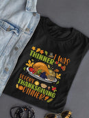 I Was Thinner Before Thanksgiving T-shirt -SmartPrintsInk Designs