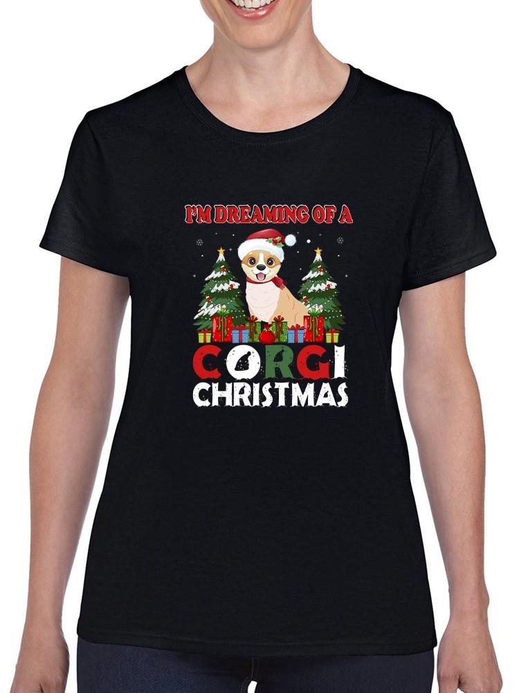I'm Dreaming Of A Corgichristmas T-shirt -SmartPrintsInk Designs