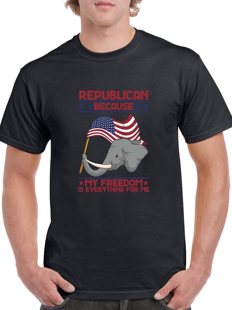 Republican Freedom Is Everything T-shirt -SmartPrintsInk Designs