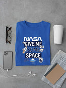 Nasa Give Me Some Space T-shirt -SmartPrintsInk Designs