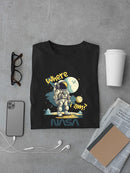 Nasa Where I Am? Astronaut T-shirt -SmartPrintsInk Designs