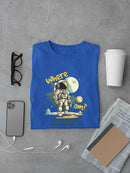 Nasa Where I Am? Astronaut T-shirt -SmartPrintsInk Designs