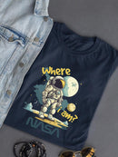 Nasa Where I Am? Astronaut T-shirt -SmartPrintsInk Designs
