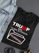 Trump 20-24 Years In Prison T-shirt -SmartPrintsInk Designs