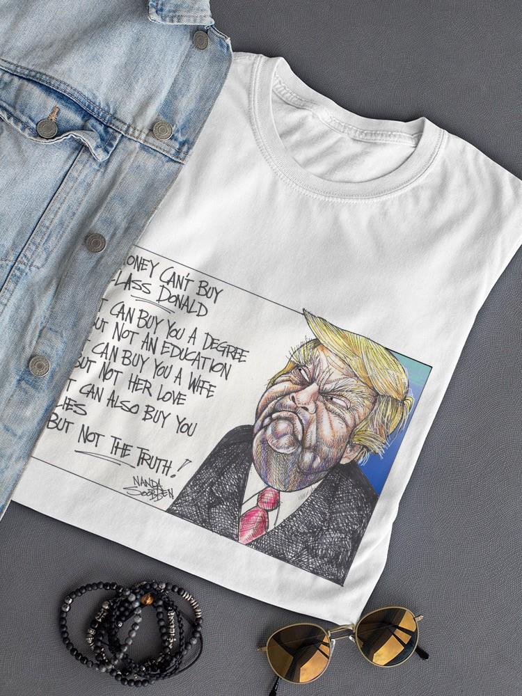 Money Can't Buy Class T-shirt -Nanda Soobben Designs