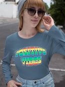 Positive Quote: Positive Vibes Long Sleeve Women's -SelectDesign