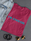 I Am Enough T-shirt Color Women's -SelectDesign Designs