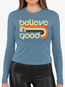 Believe In Good Long Sleeve Women's -SelectDesign