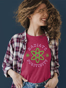 Radiate Positivity Quote T-shirt Color Women's -SelectDesign