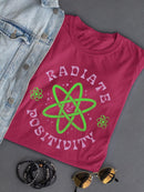 Radiate Positivity Quote T-shirt Color Women's -SelectDesign