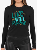 Quote: Live With Purpose Long Sleeve Women's -SelectDesign