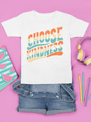 Quote: Choose Kindness  T-shirt Youth's -SelectDesign