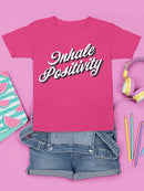 Inhale Positivity Quote T-shirt Youth's -SelectDesign