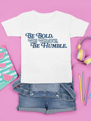 Be Bold Be Brave Be Humble T-shirt Youth's -SelectDesign