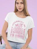 Don't Interrupt Me I'm Vibing Crop Tee Women's