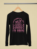 Don't Interrupt Me I'm Vibing Long Sleeve Women's