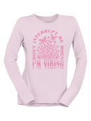 Don't Interrupt Me I'm Vibing Long Sleeve Women's