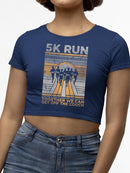 5K Run Women's Motivational Tee Crop Tee Women's