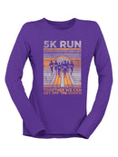 5K Run Women's Motivational Tee Long Sleeve Women's