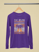 5K Run Women's Motivational Tee Long Sleeve Women's