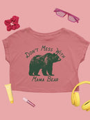 Don't Mess With Mama Bear Tee Crop Tee Women's
