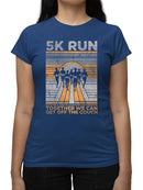 Motivational 5K Run Shirt T-shirt Color Women's