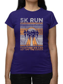 Motivational 5K Run Shirt T-shirt Color Women's