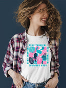 Stay Tropical Graphic Shirt T-shirt Women's