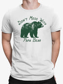 Don't Mess With Papa Bear Tee T-shirt Men's