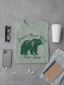 Don't Mess With Papa Bear Tee T-shirt Color Men's