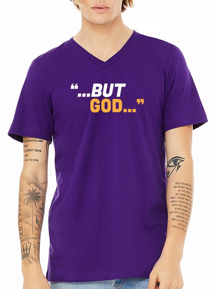 But God... T-shirt V Neck -Wayne Beasley Designs