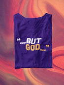 But God... T-shirt V Neck -Wayne Beasley Designs