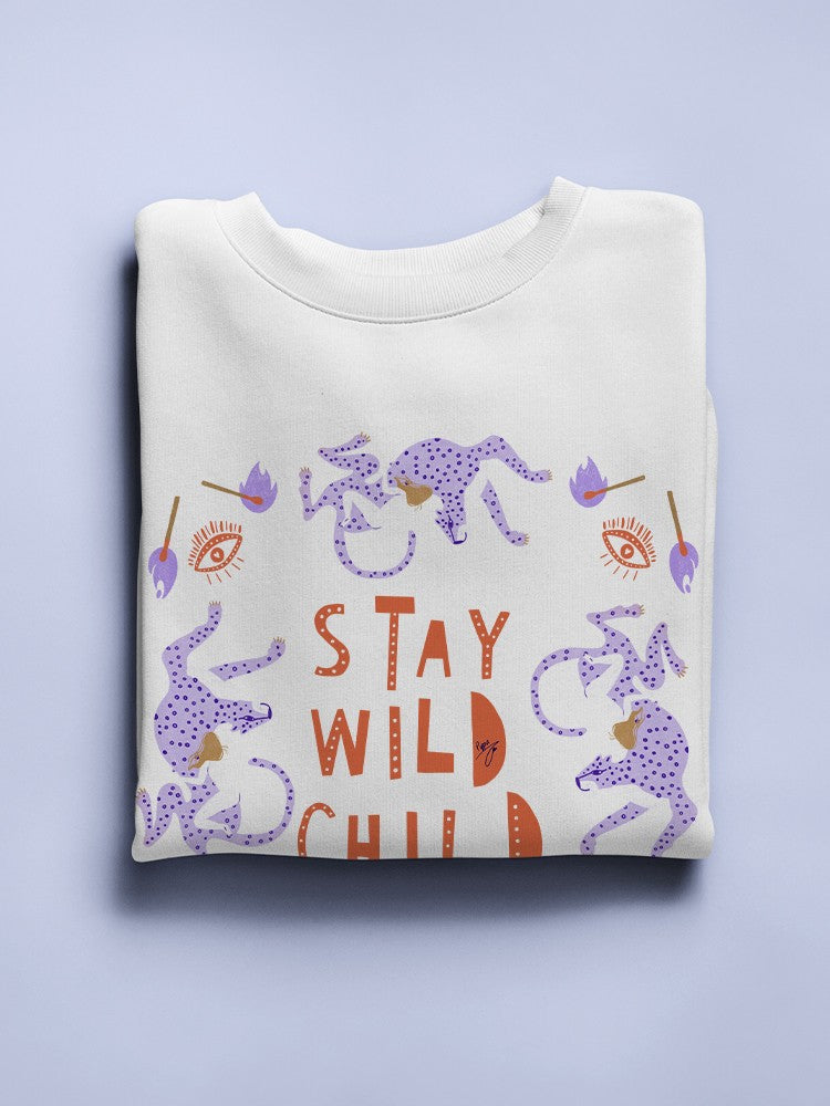 Stay Wild Child Sweatshirt -George & Gina Designs