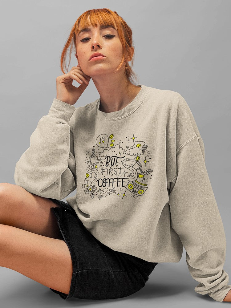 But First Coffee Sweatshirt -George & Gina Designs