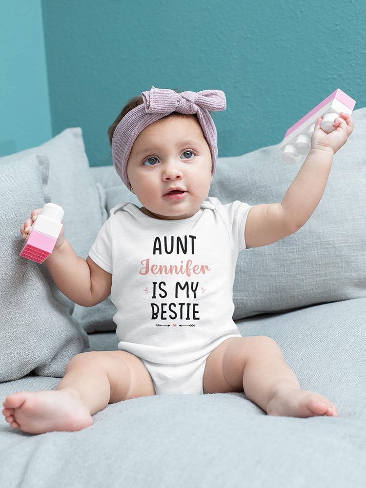 Aunt "Name" Is My Favorite Bodysuit Baby's -Custom Designs
