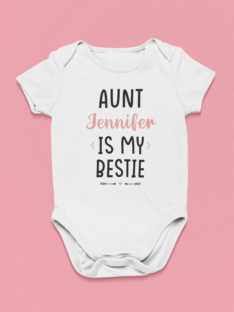 Aunt "Name" Is My Favorite Bodysuit Baby's -Custom Designs