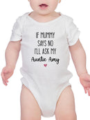 If Mummy Says No... Bodysuit -Custom Designs