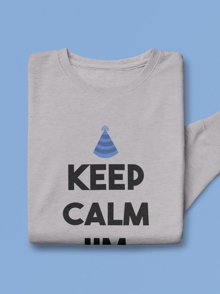 Keep Calm I'm Custom And Awesome Sweatshirt -Custom Designs
