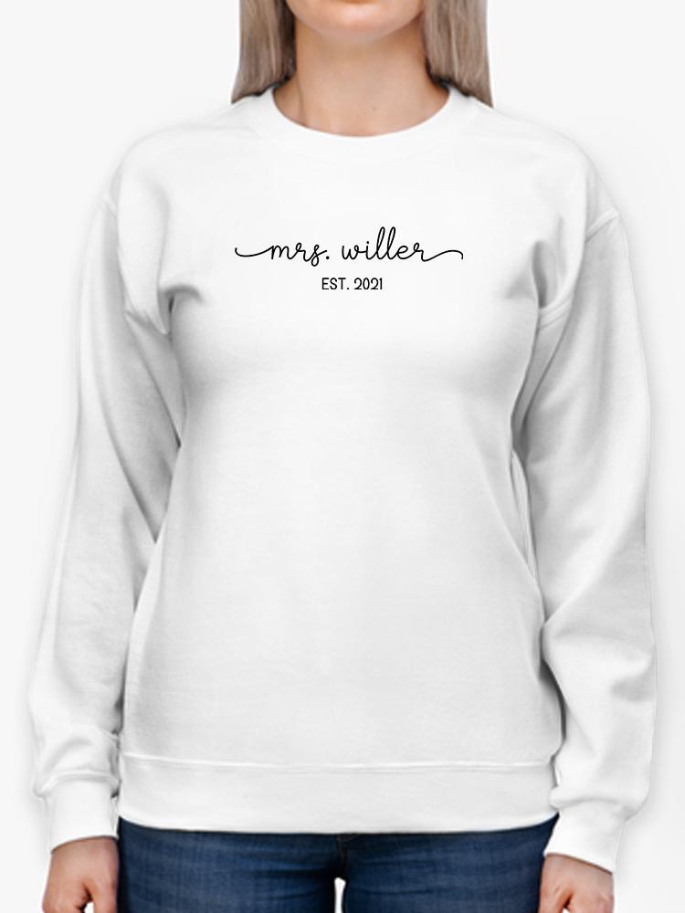 Mrs. Custom Name And Date Sweatshirt -Custom Designs