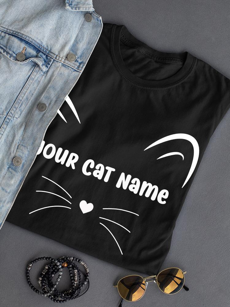 Your Cat Name T-shirt -Custom Designs