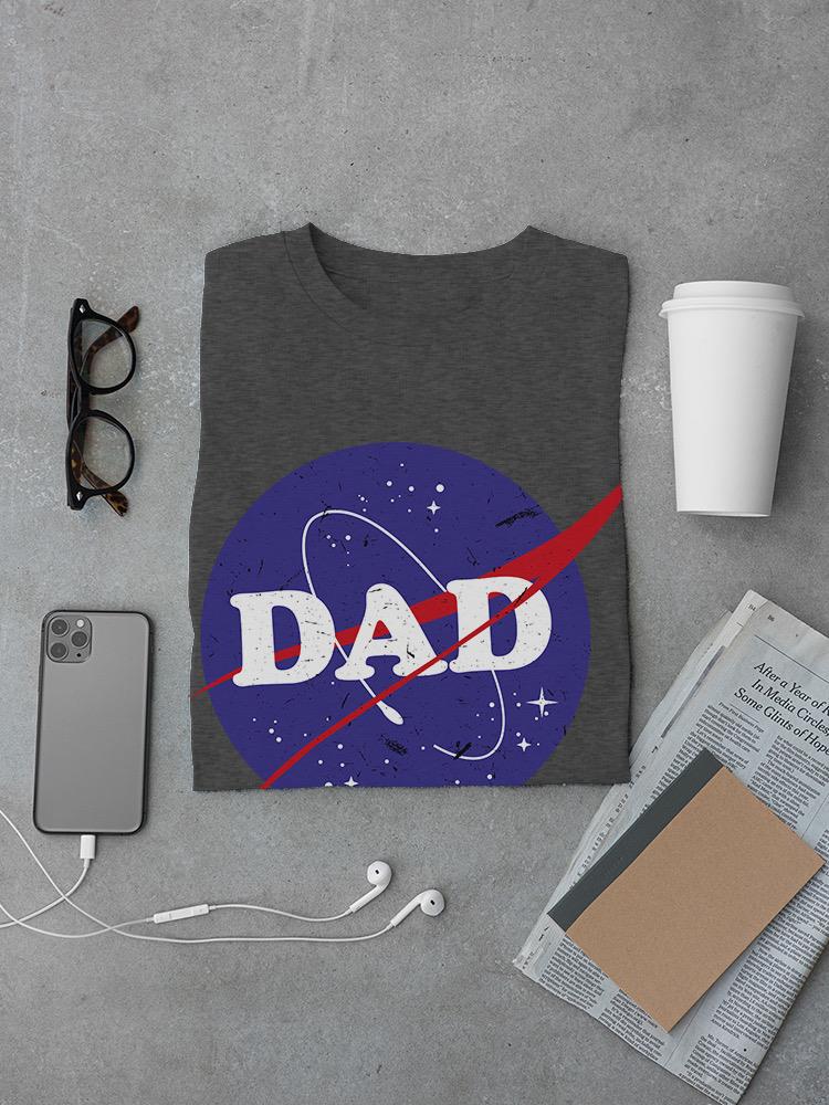 Nasa Dad Custom T-shirt -Custom Designs