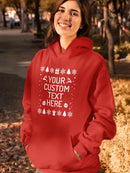 Your Custom Text Here Hoodie or Sweatshirt -Custom Designs